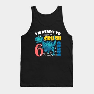 I'm Ready To Crush 6th Grade Dinosaur Back To School Tank Top